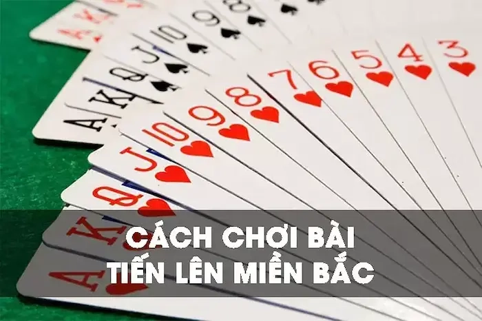 Hướng dẫn bài Tiến Lên Miền Bắc cơ bản dễ hiểu